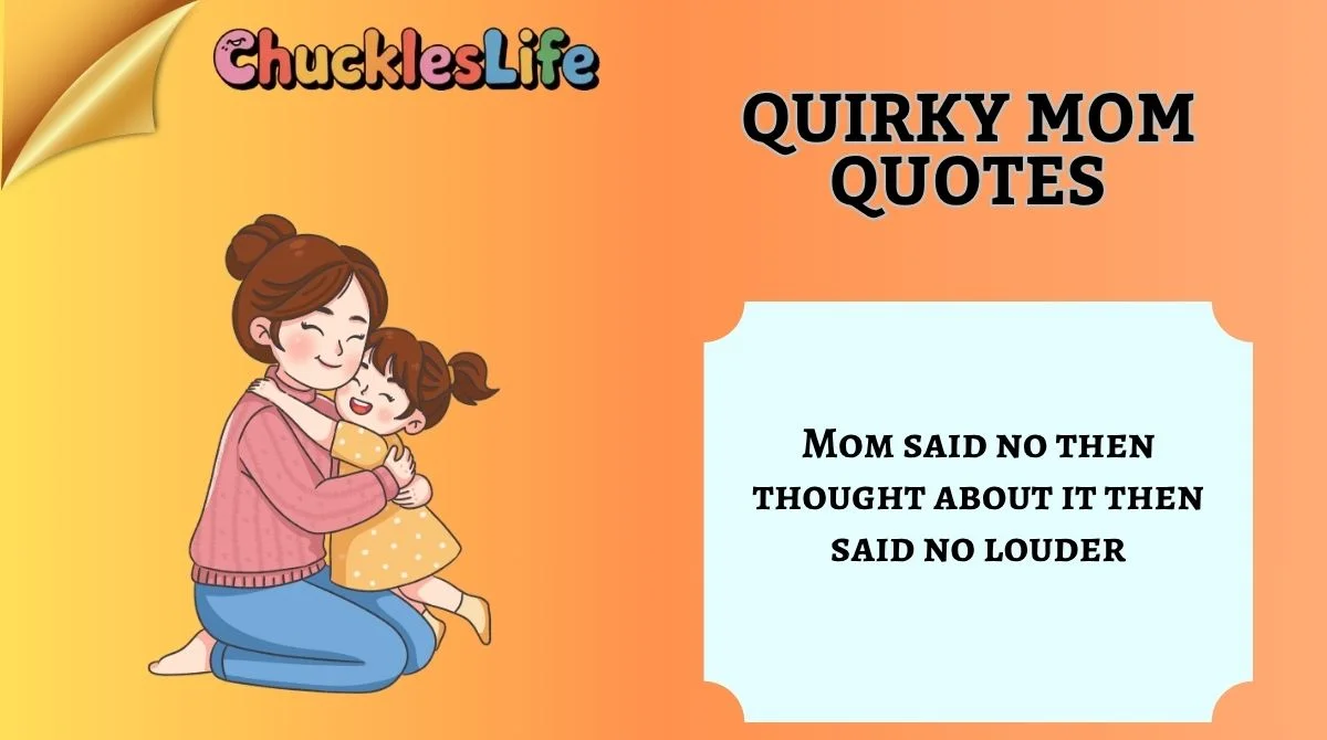 Quirky Mom Quotes