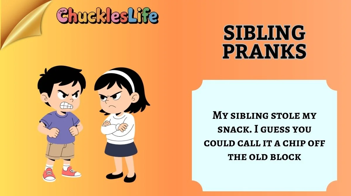 Sibling Pranks