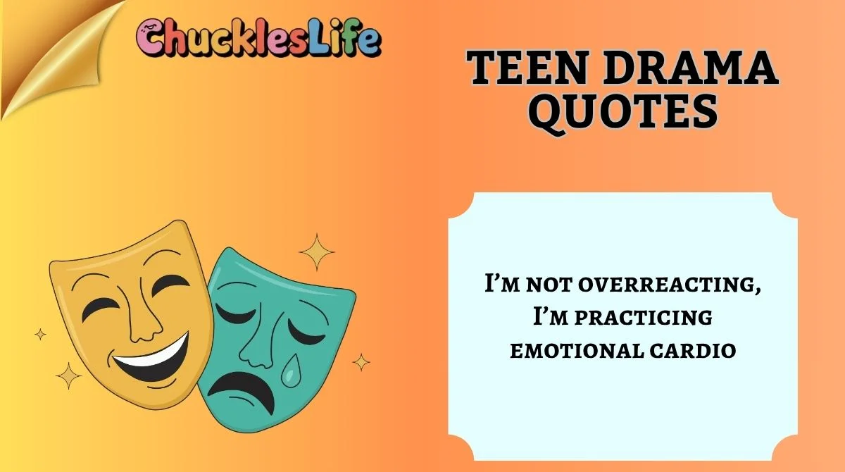 Teen Drama Quotes