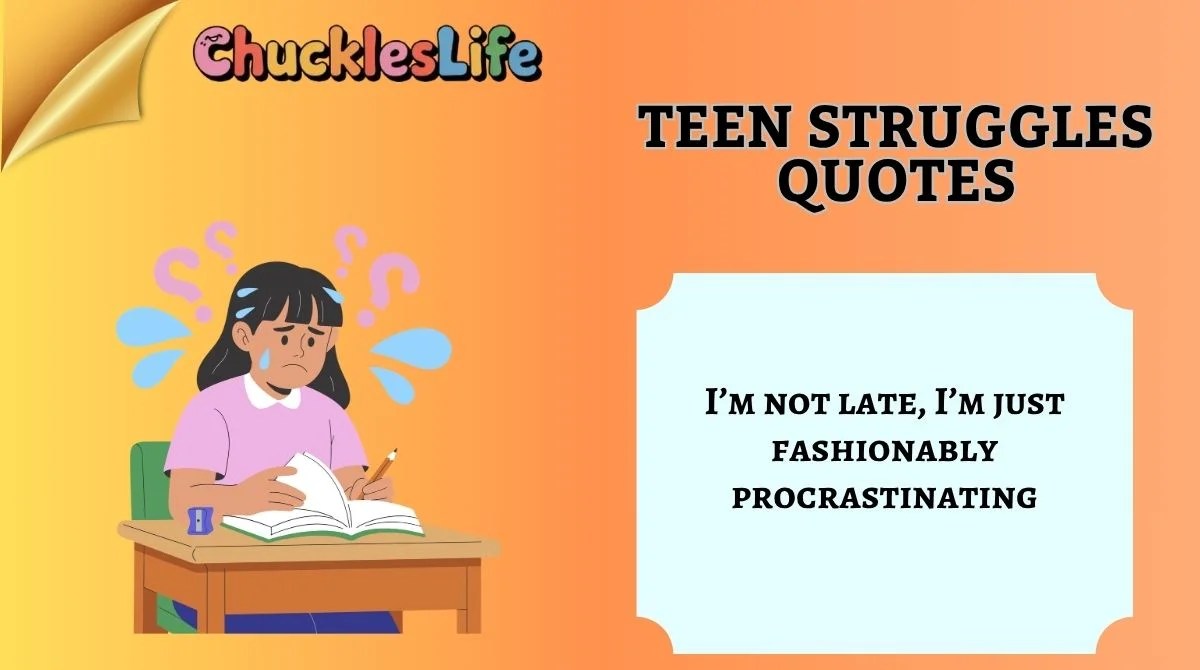 Teen Struggles Quotes
