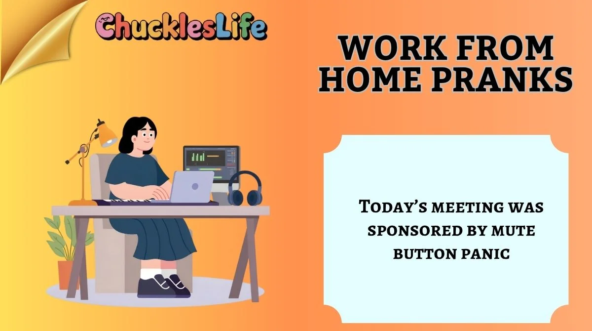 Work From Home Pranks