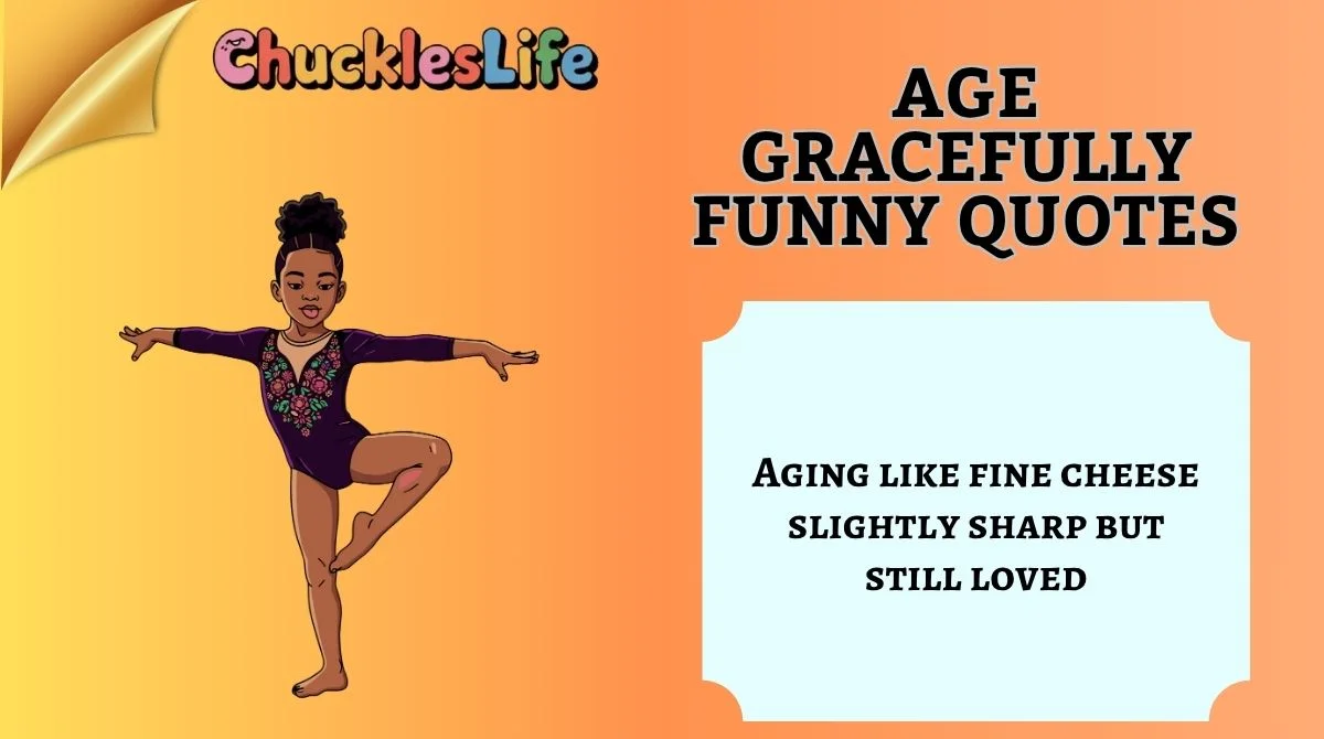 Age Gracefully Funny Quotes