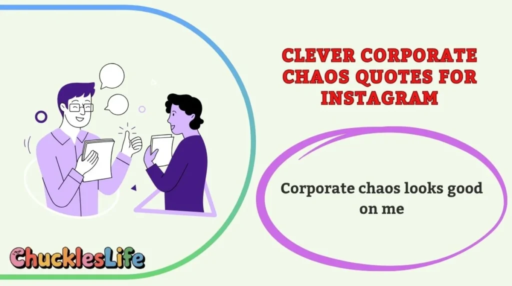 Clever Corporate Chaos Quotes for Instagram