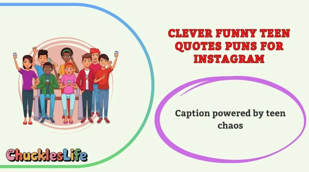 Clever Funny Teen Quotes Puns for Instagram