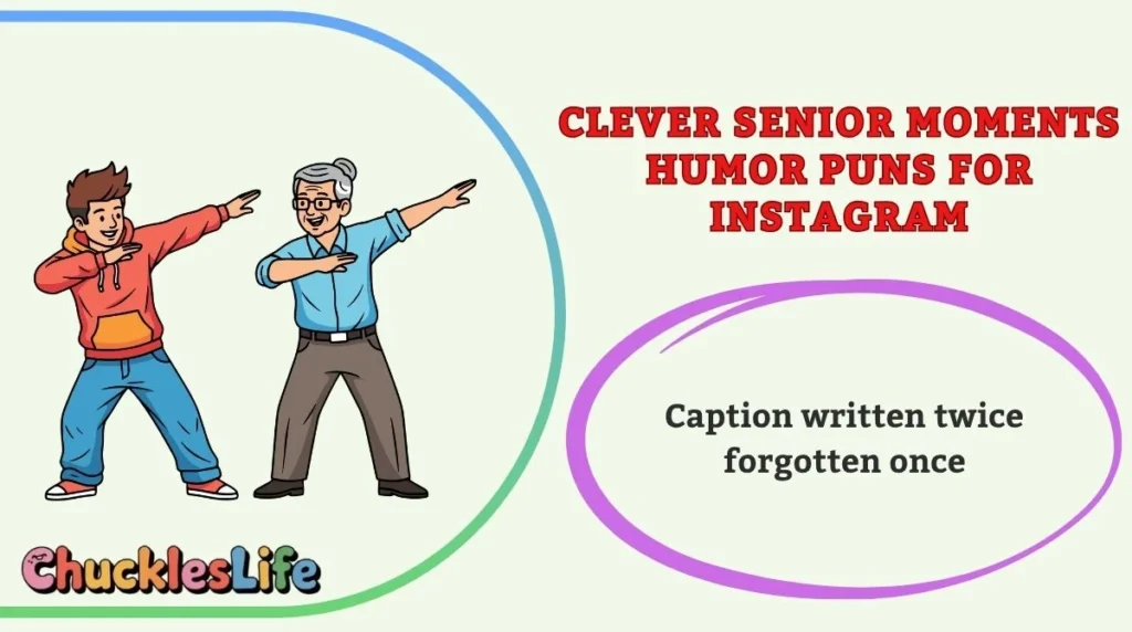 Clever Senior Moments Humor Puns for Instagram