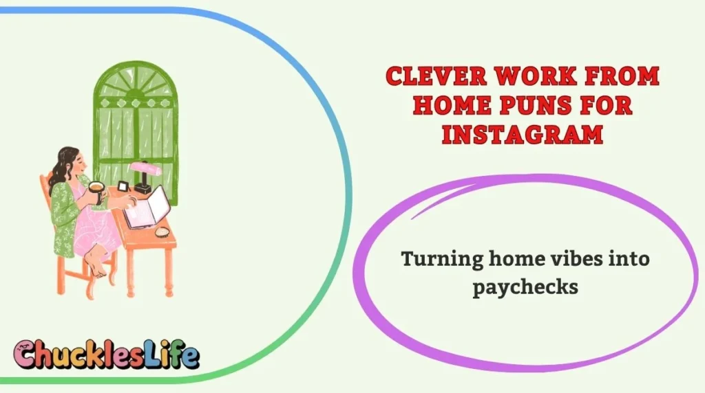 Clever Work From Home Puns for Instagram