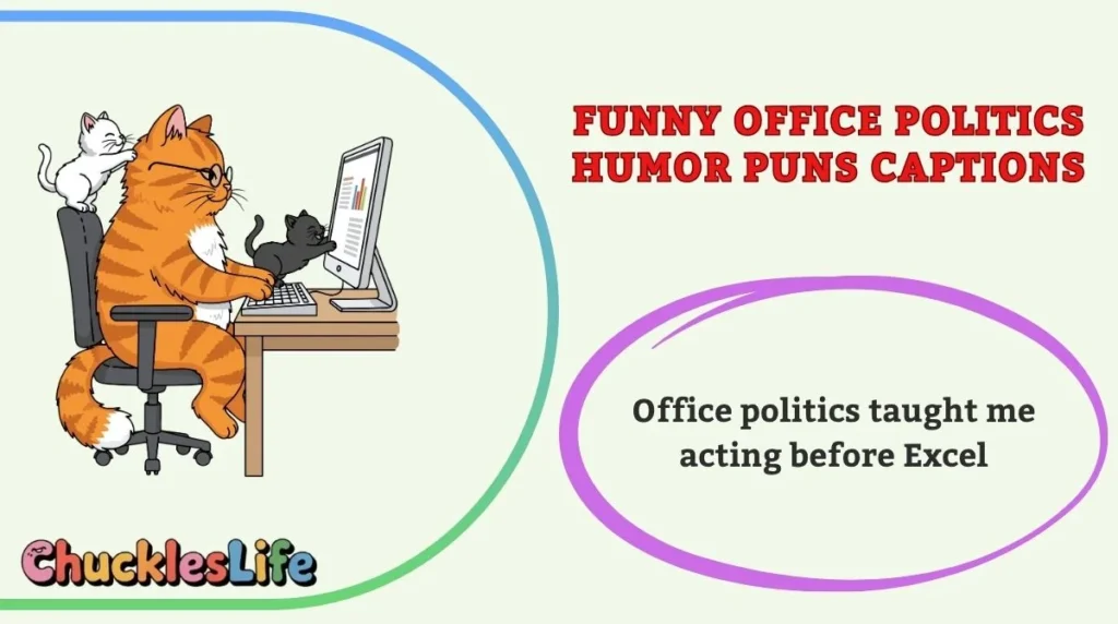 Funny Office Politics Humor Puns Captions