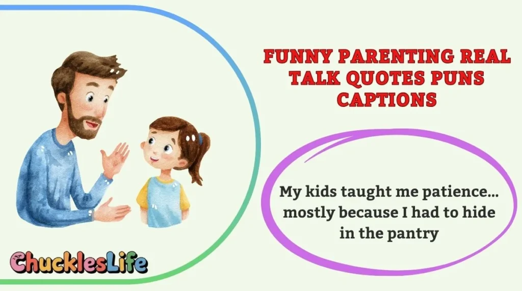 Funny Parenting Real Talk Quotes Puns Captions