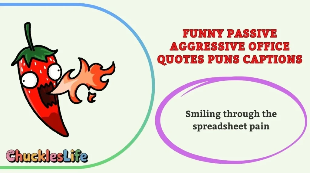 Funny Passive Aggressive Office Quotes Puns Captions