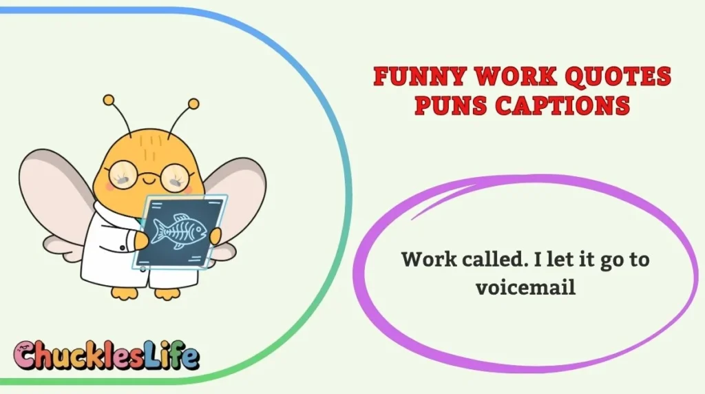Funny Work Quotes Puns Captions