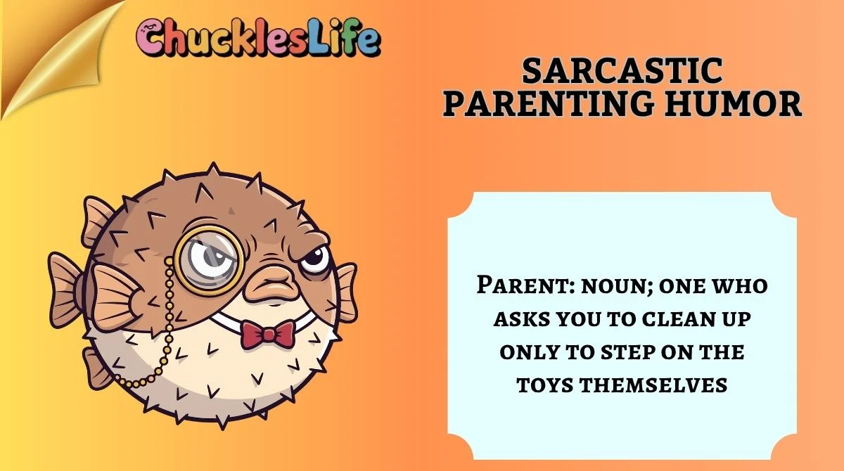 Sarcastic Parenting Humor
