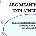 ABG Meaning Explained