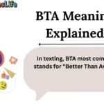 BTA Meaning Explained
