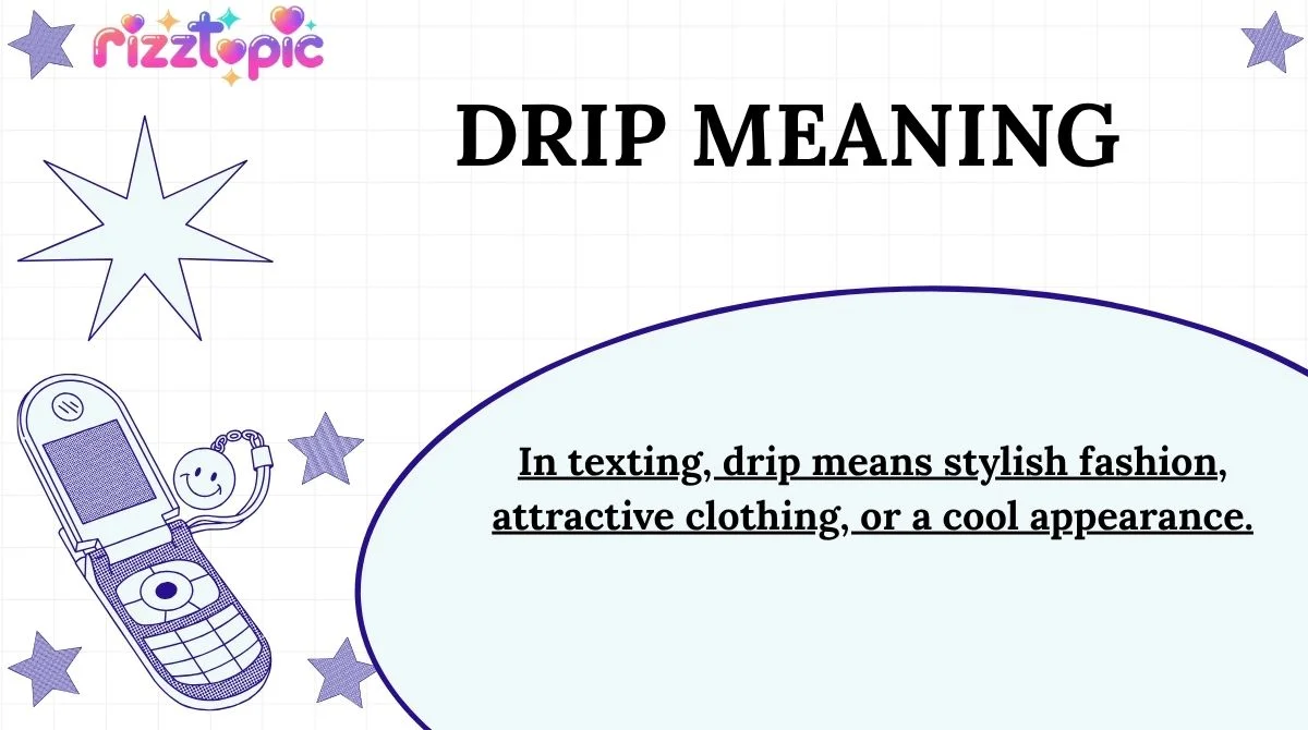 Drip Meaning